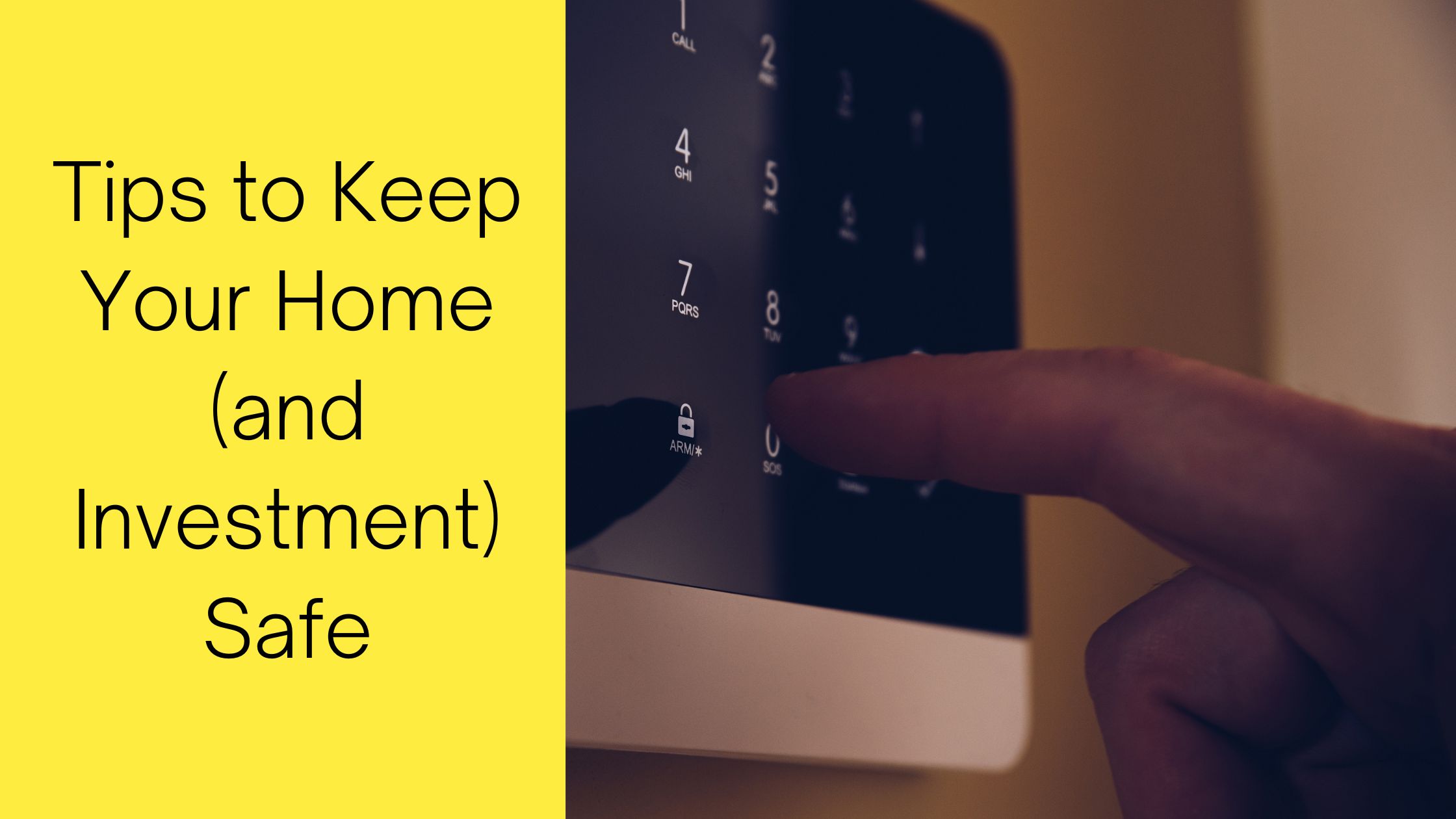 Tips to Keep Your Home (and Investment) Safe